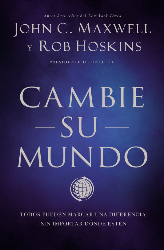 Cambie Su Mundo: Todos Pueden Marcar Una Diferencia Sin Importar Dónde Estén