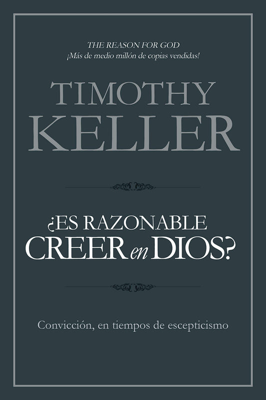 ¿Es razonable creer en Dios?: Convicción, en tiempos de escepticismo | The Reason for God: Belief in an Age of Skepticism