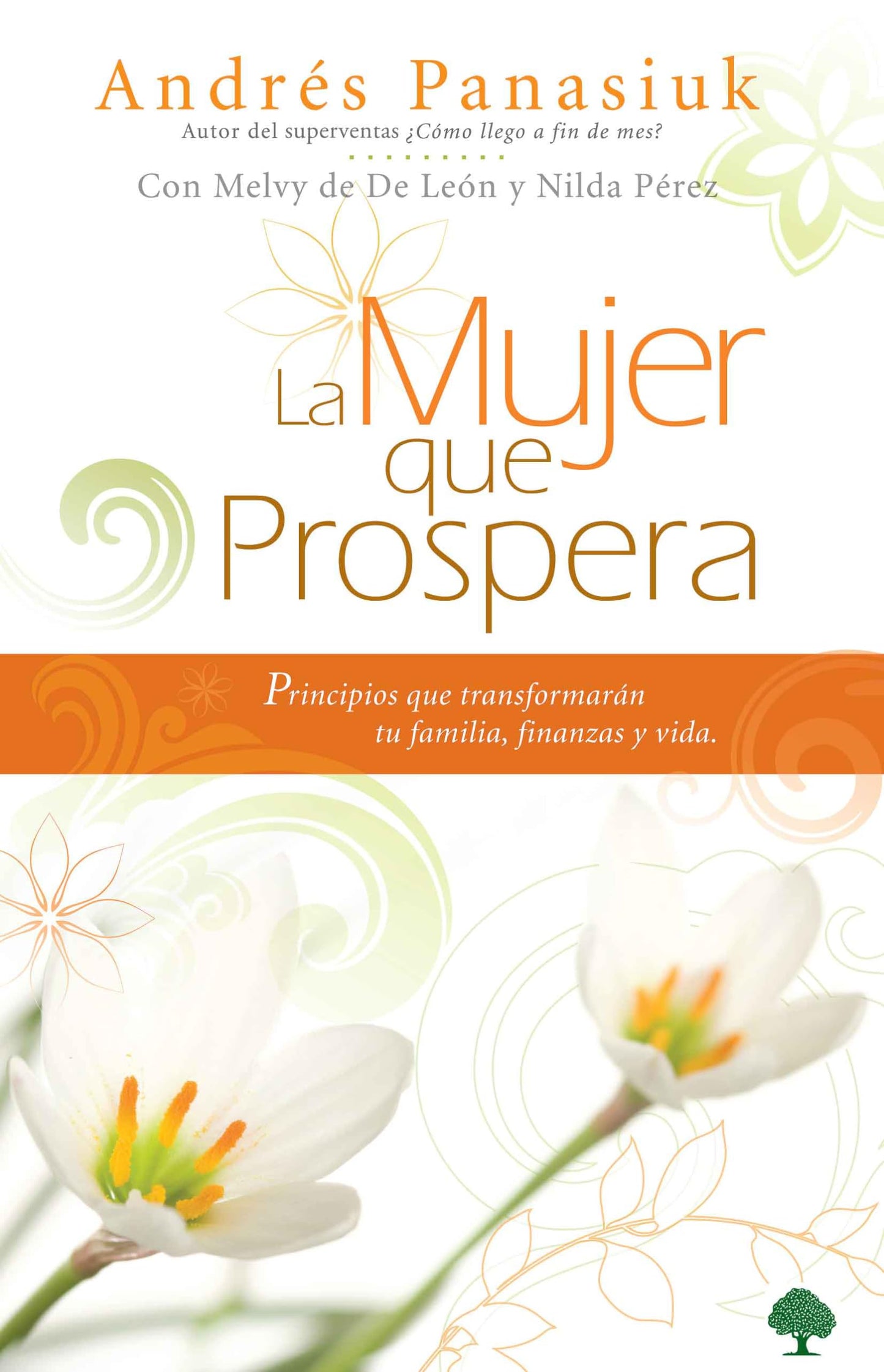 La Mujer que prospera: Principios que transformaran tu familia, finanzas y vida (Spanish Edition): Principios Que Transformarán Tu Familia, Finanzas Y Vida