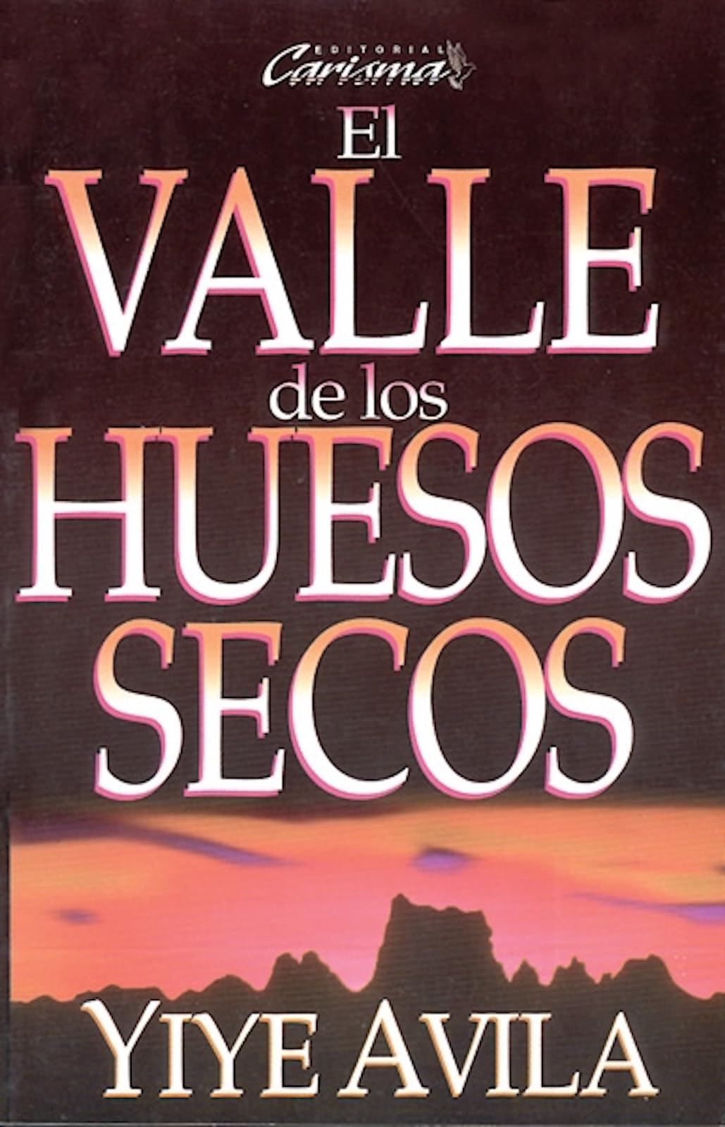 El Valle de Los Huesos Secos: The Valley of Dry Bones