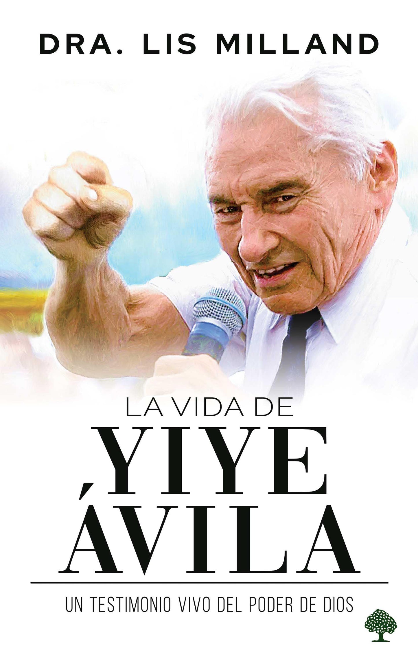 La Vida de Yiye Ávila: Un Testimonio Vivo del Poder de Dios / The Life of Yiye Ávila: Living Testimony of the Power of God