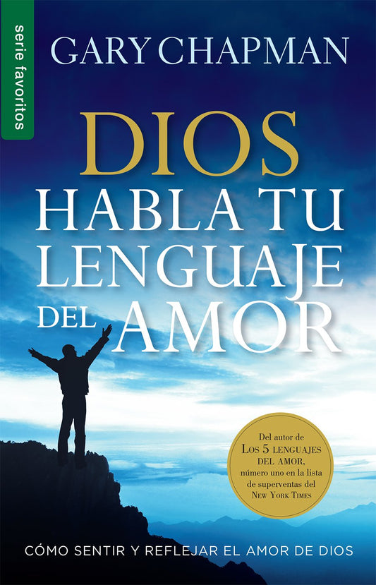 Dios Habla Tu Lenguaje del Amor= God Speaks Your Love Language: Como Sentir y Reflejar El Amor de Dios;Favoritos