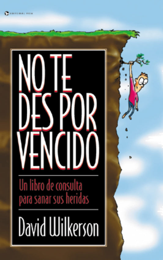 No te des por vencido: Un libro de consulta para sanar sus heridas