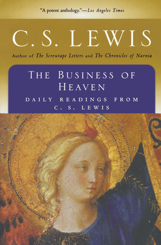 The Business of Heaven: Daily Readings from C.S. Lewis