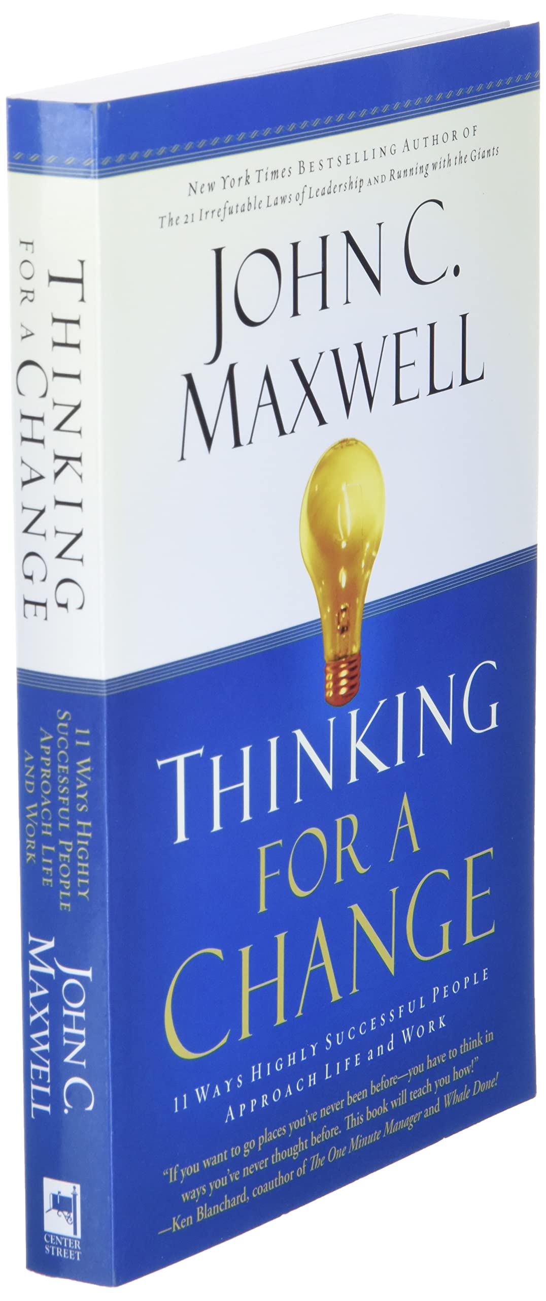 Thinking for a Change: 11 Ways Highly Successful People Approach Life Andwork