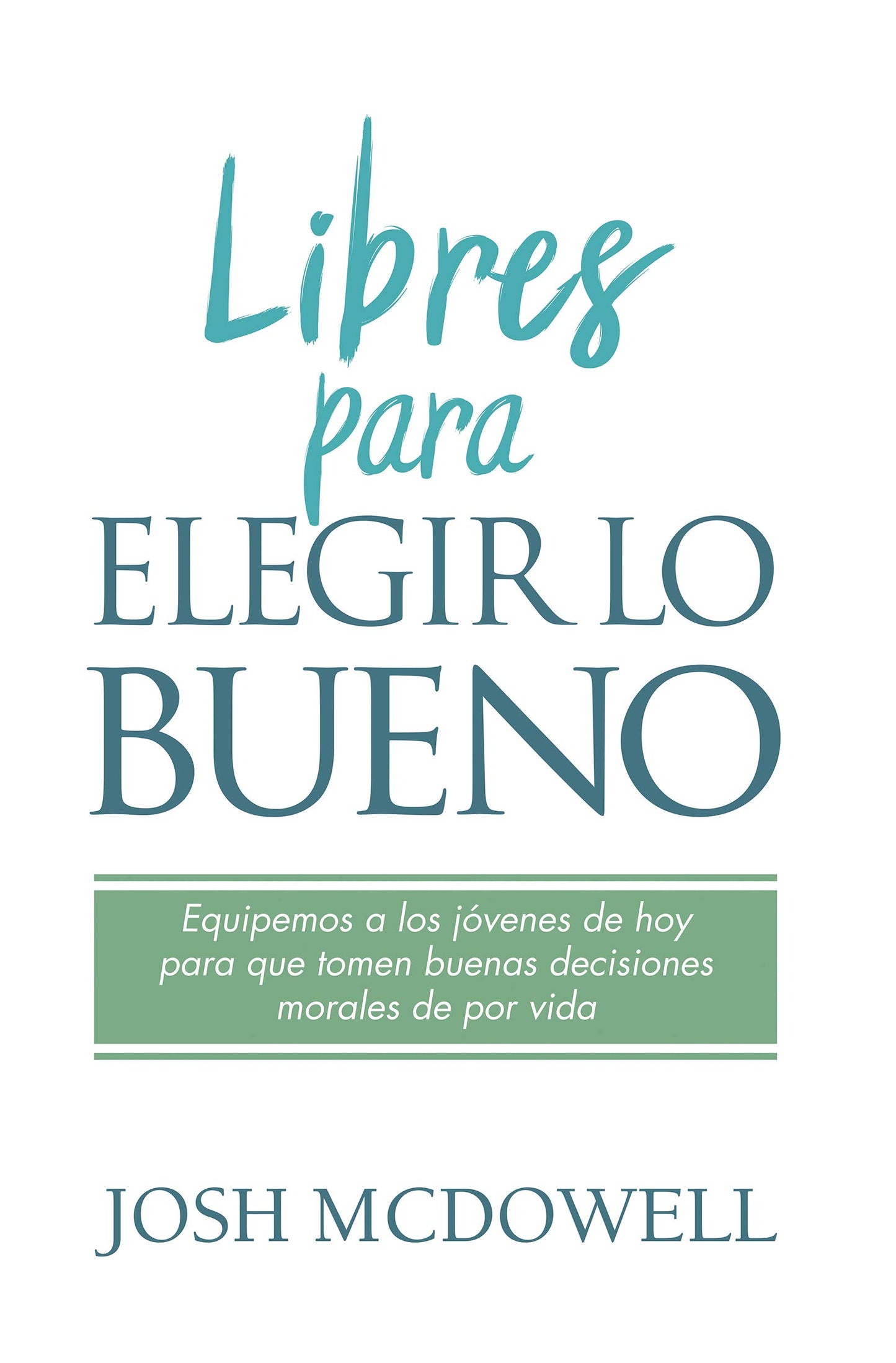Libres para elegir lo bueno