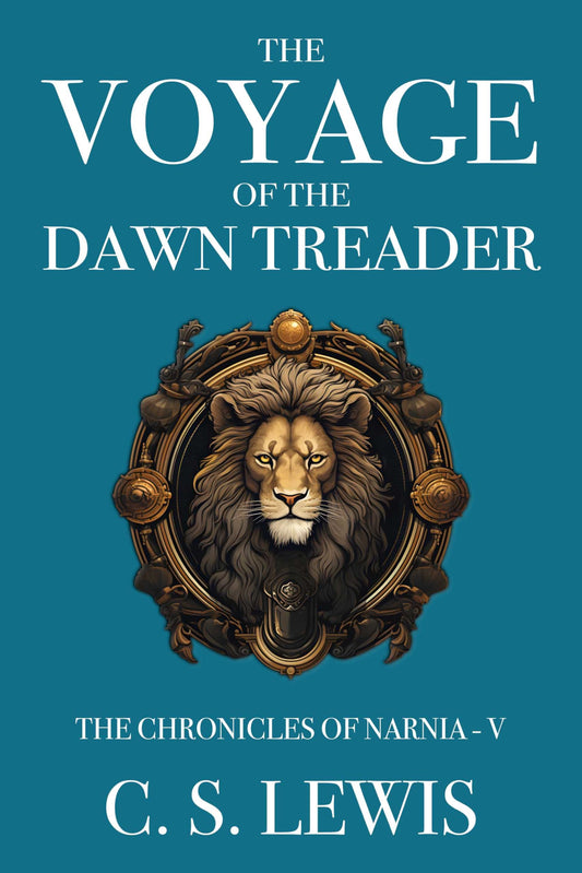 The Voyage of the Dawn Treader (The Chronicles of Narnia Book 5) (English Edition)
