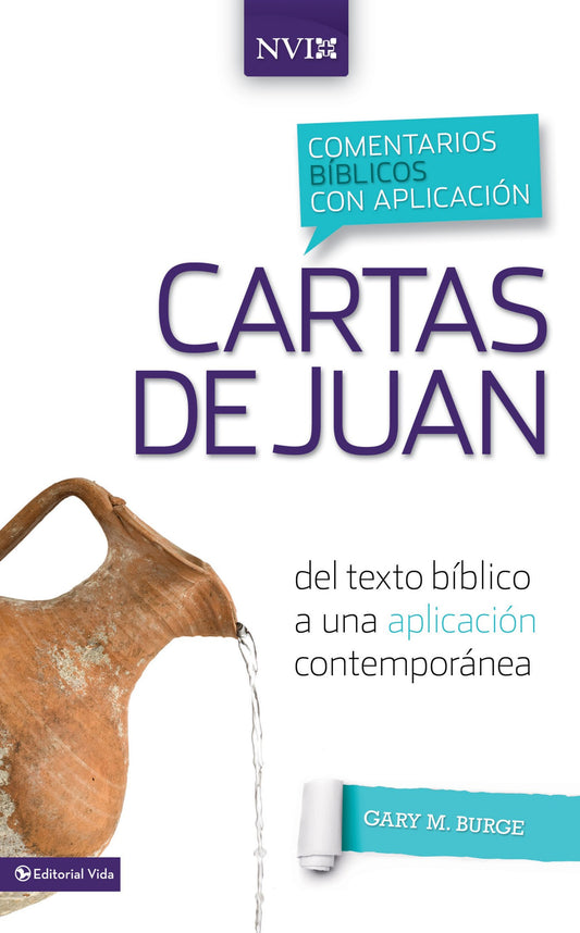 Comentario bíblico con aplicación NVI Cartas de Juan: Del texto bíblico a una aplicación contemporánea (Comentarios bíblicos con aplicación NVI)