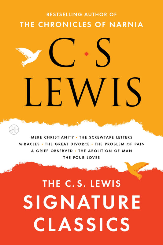 The C. S. Lewis Signature Classics: An Anthology of 8 C. S. Lewis Titles: Mere Christianity, The Screwtape Letters, Miracles, The Great Divorce, The ... The Abolition of Man, and The Four Loves