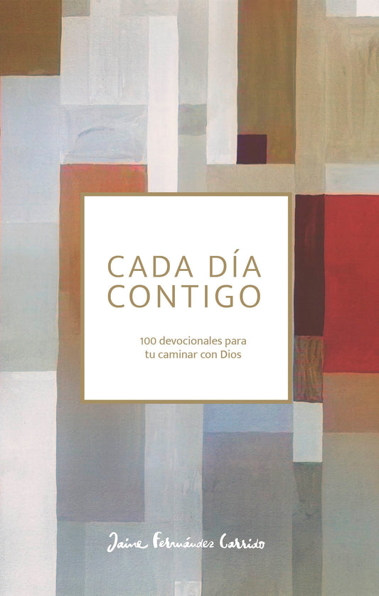 Cada día contigo: 100 devociones para tu caminar con Dios | Everyday with you: 100 Devotions for Your Walk With God: 100 Devocionales Para Tu Caminar Con Dios