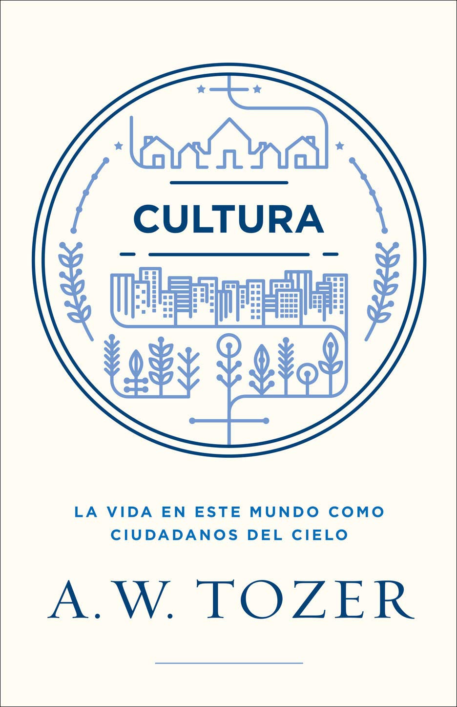 Cultura: La Vida En Este Mundo Como Ciudadanos del Cielo