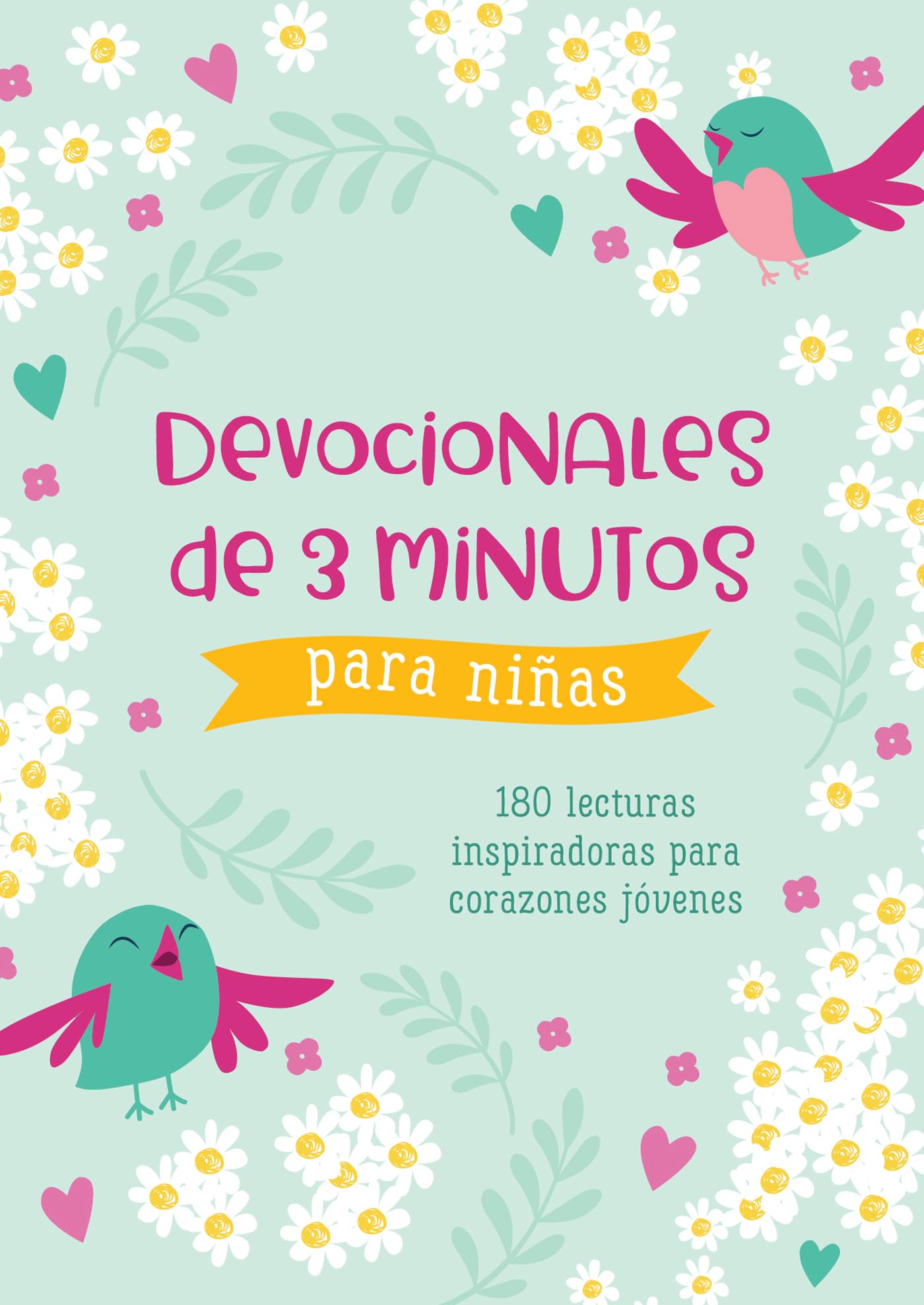 Devocionales de 3 Minutos Para Niñas: 180 Lecturas Inspiradoras Para Corazones Jóvenes