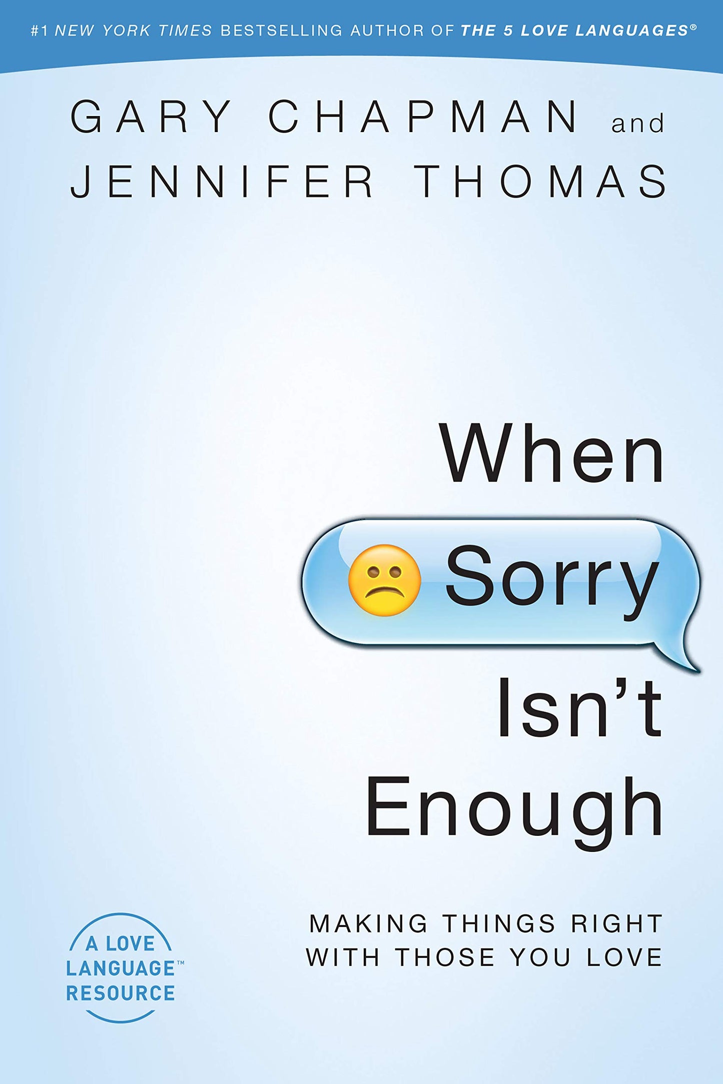 When Sorry Isn't Enough: Making Things Right With Those You Love
