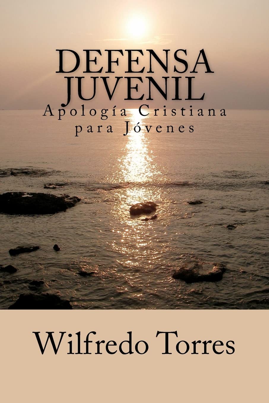 Defensa Juvenil: Apología Cristiana para Jóvenes: Volume 1