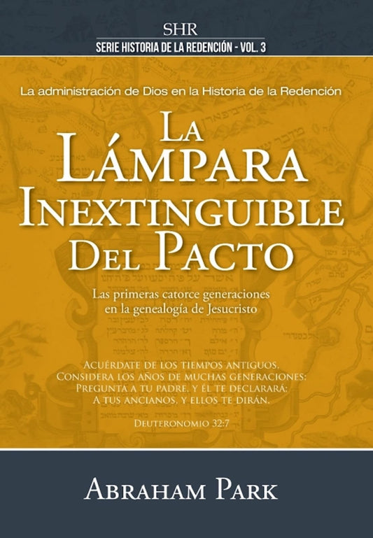 Serie Historia de la Redención Vol. 3 - La Lámpara Inextinguible del Pacto: Las Primeras Catorce Generaciones En La Genealogia de Jesucristo