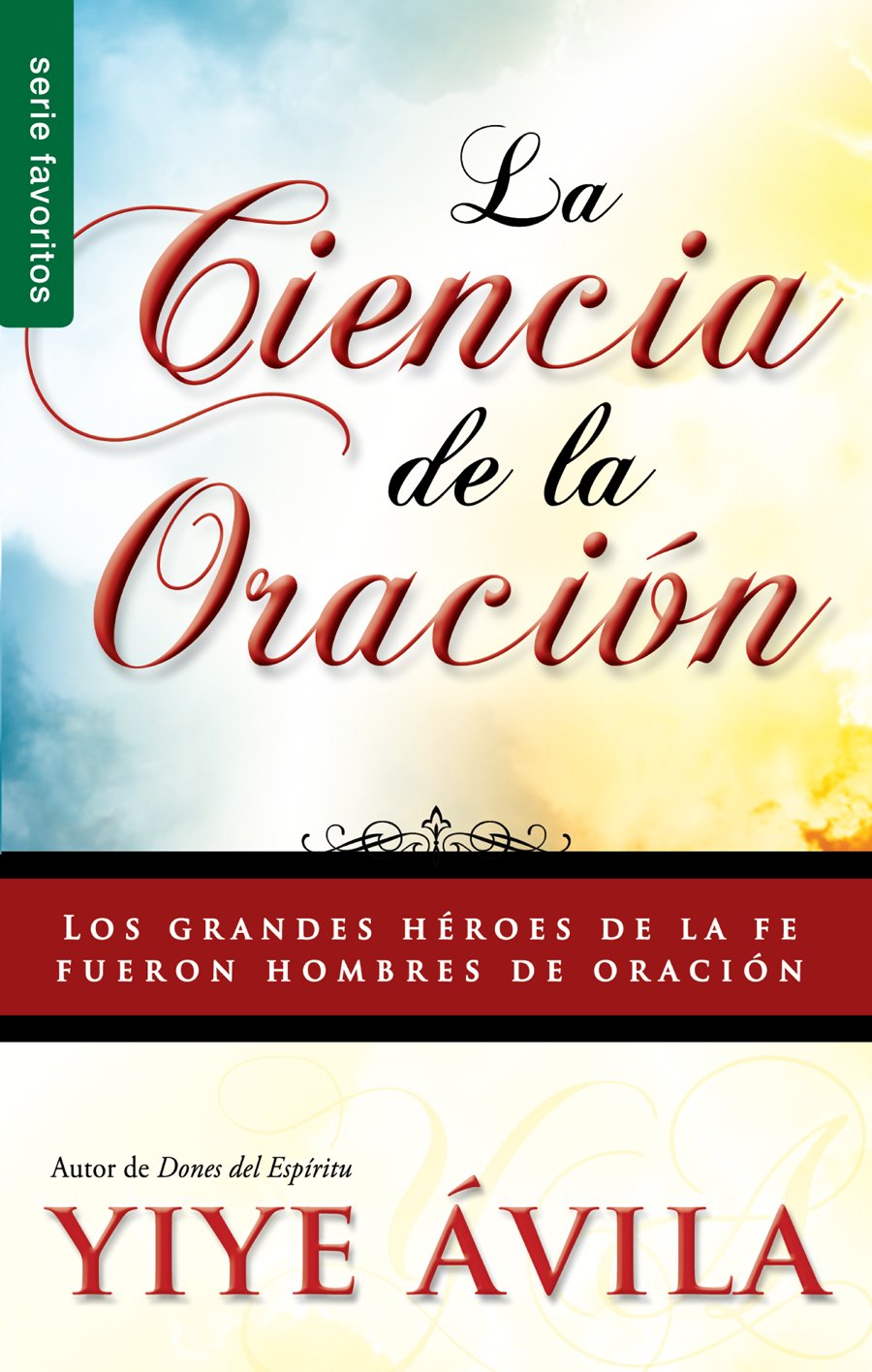 CIENCIA DE LA ORACION, LA.FAVORITOS: The Science of Prayer