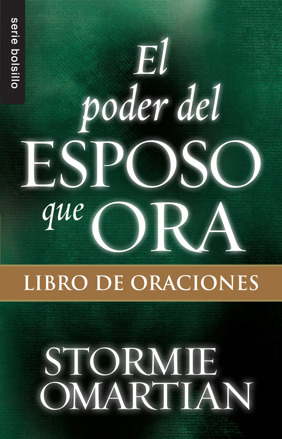 El Poder del Esposo Que Ora: Libro de Oraciones - Serie Favoritos