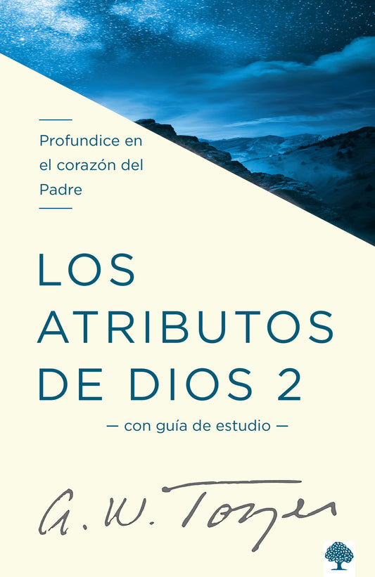 Los Atributos de Dios - Vol. 2 (Incluye Guía de Estudio): Profundice En El Coraz Ón del Padre / The Attributes of God - Volume 2: Deeper Into the Father's Hea