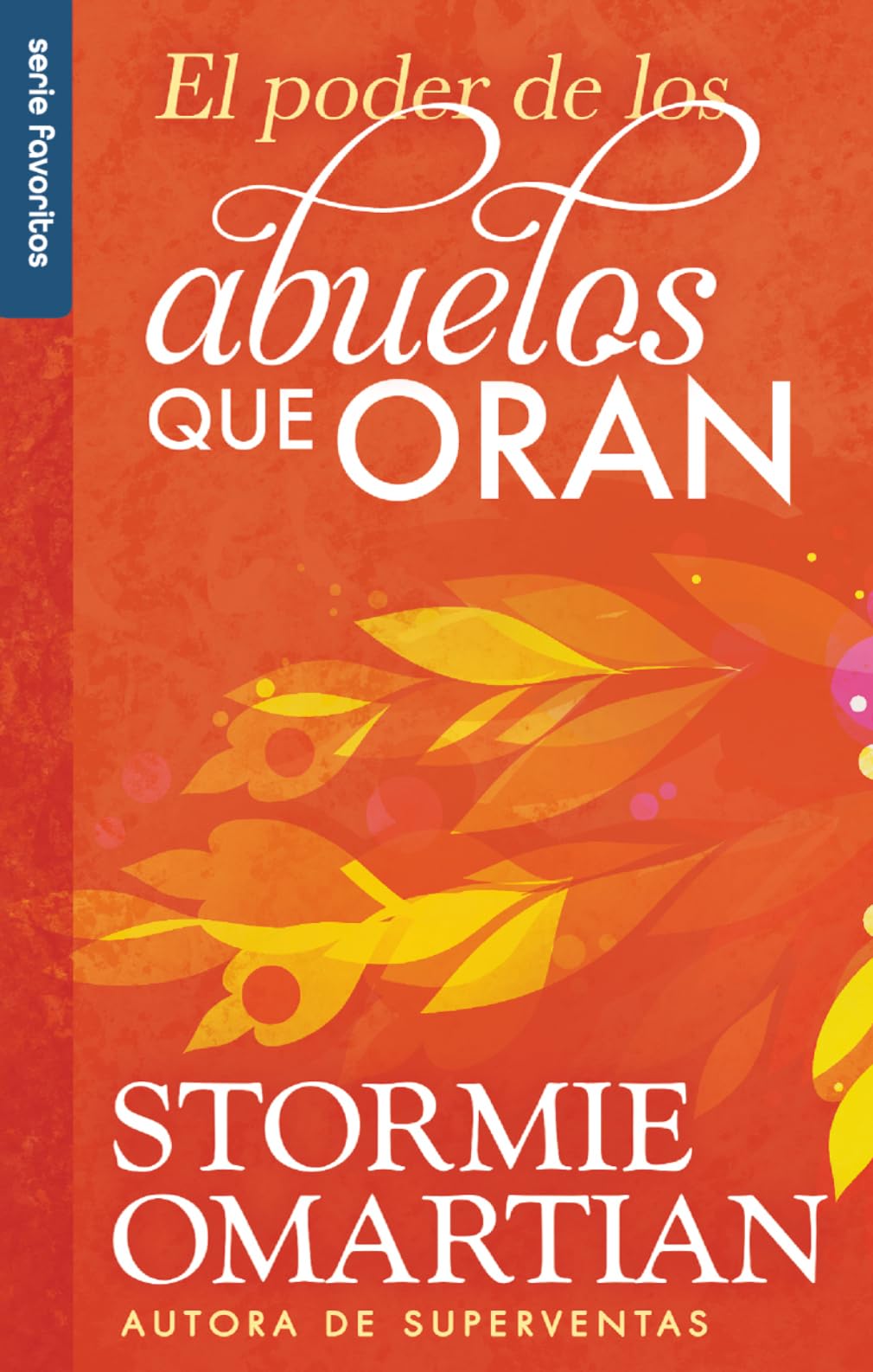 El Poder de Los Abuelos Que Oran - Serie Favoritos