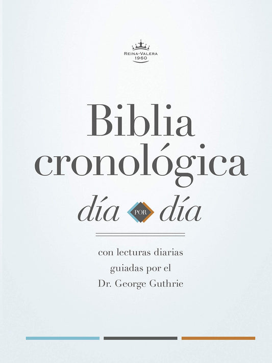 Biblia Reina Valera 1960 cronológica, día por día. Tapa dura / Day by Day Chronological Bible RVR 1960. Hardcover