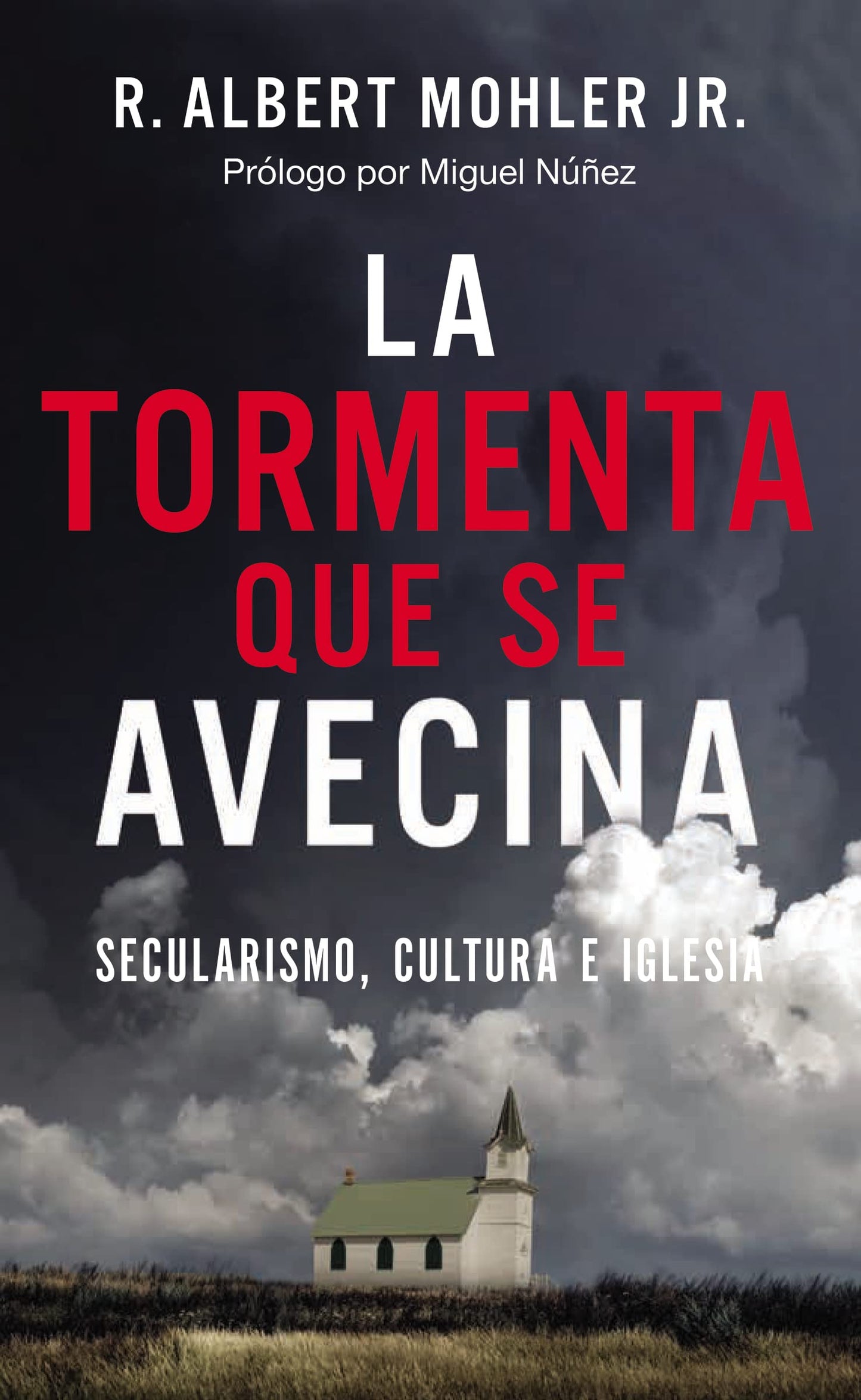 La Tormenta Que Se Avecina: Secularismo, Cultura E Iglesia