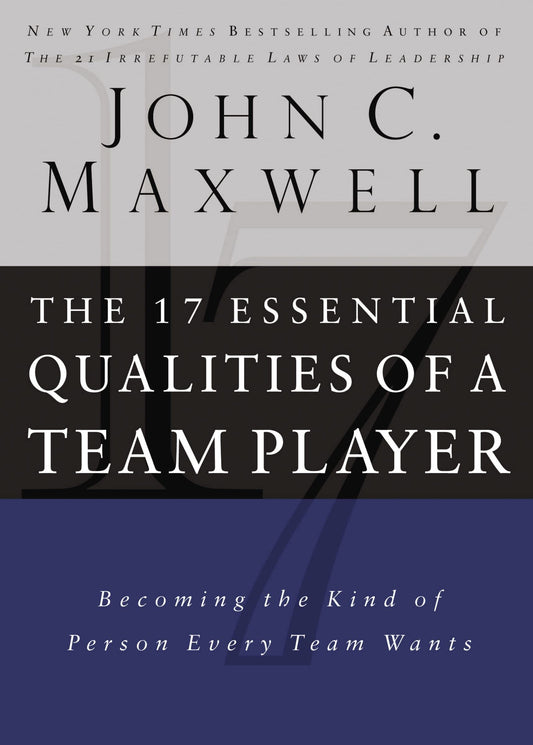 The 17 Essential Qualities of a Team Player: Becoming the Kind of Person Every Team Wants (English Edition)