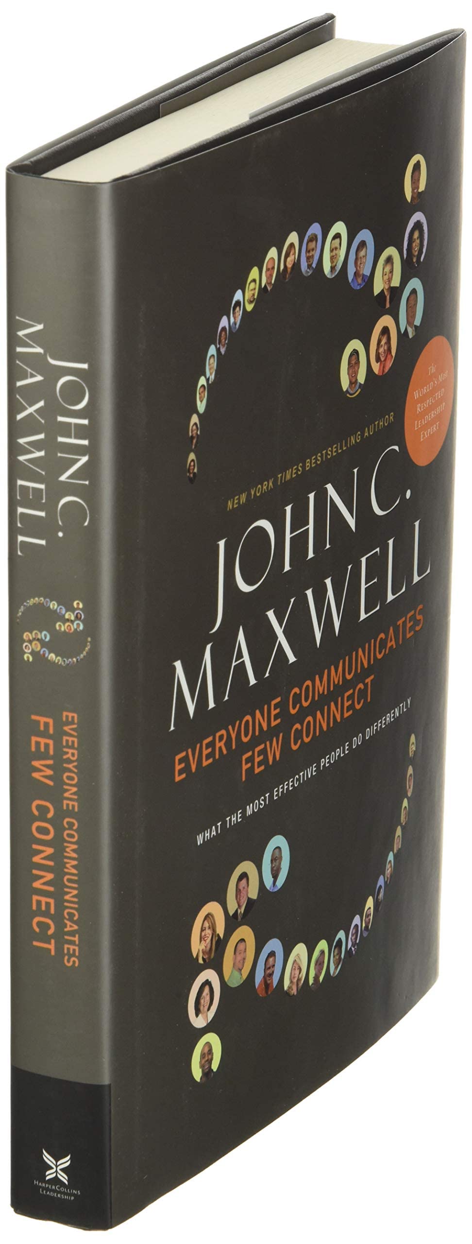 Everyone Communicates, Few Connect: What the Most Effective People Do Differently