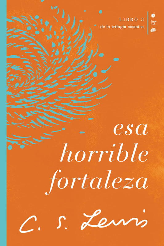 Esa Horrible Fortaleza: Libro 3 de la Trilogía Cósmica