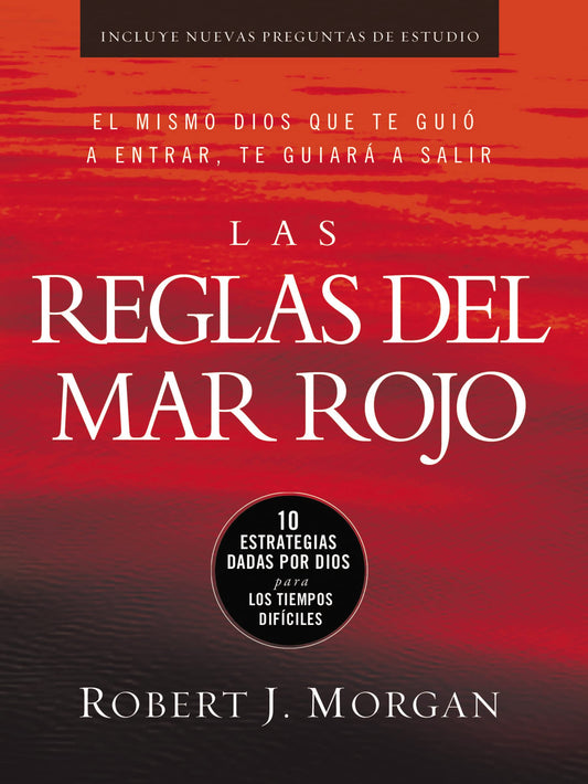 Las reglas del Mar Rojo: 10 estrategias dadas por Dios para los tiempos difíciles