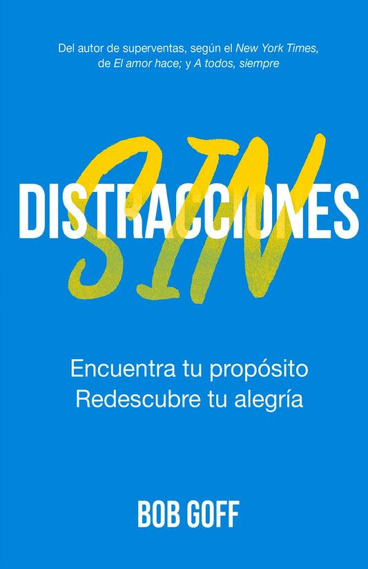 Sin distracciones: Encuentra tu propósito redescubre tu alegría (Spanish Edition)