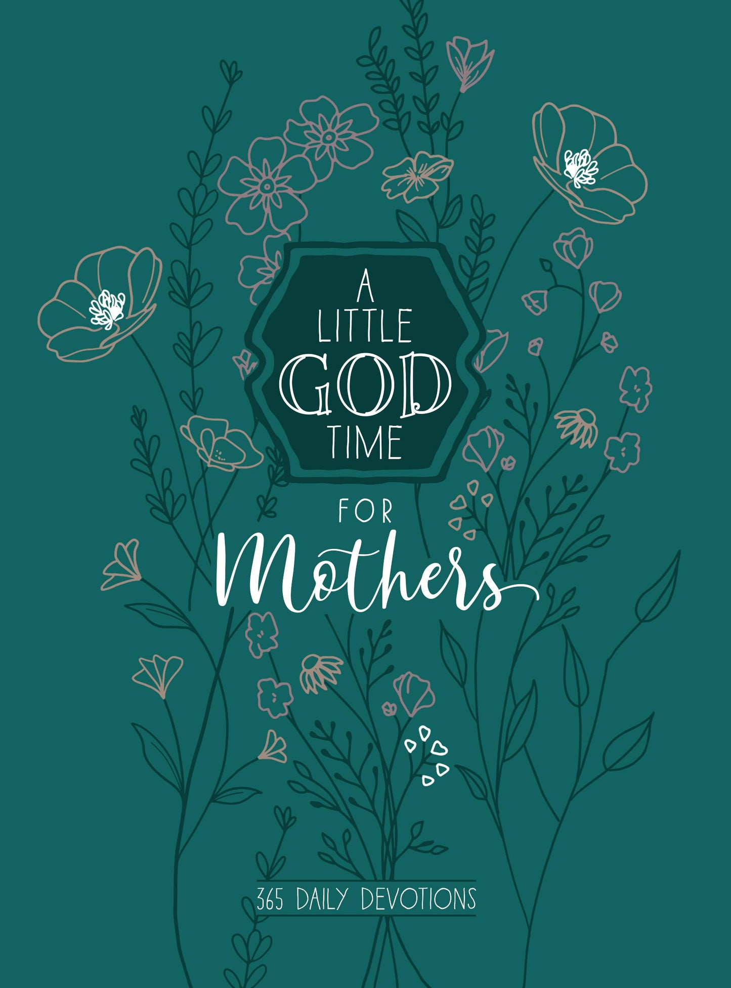 A Little God Time for Mothers 6x8: 365 Daily Devotions