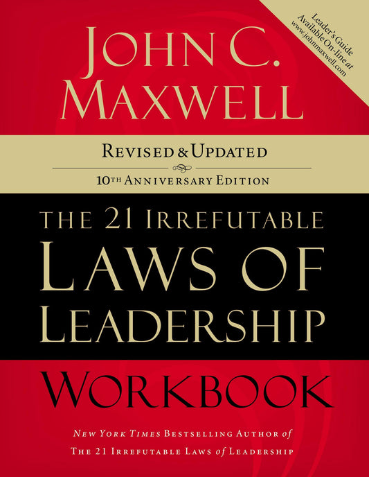 The 21 Irrefutable Laws Of Leadership Workbook