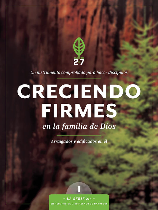 Creciendo Firmes En La Familia de Dios: Un Curso de Discipulado Para Fortalecer Su Caminar Con Dios: 1