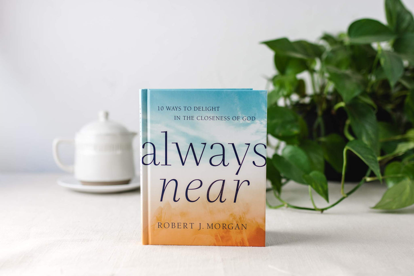 Always Near: 10 Ways to Delight in the Closeness of God
