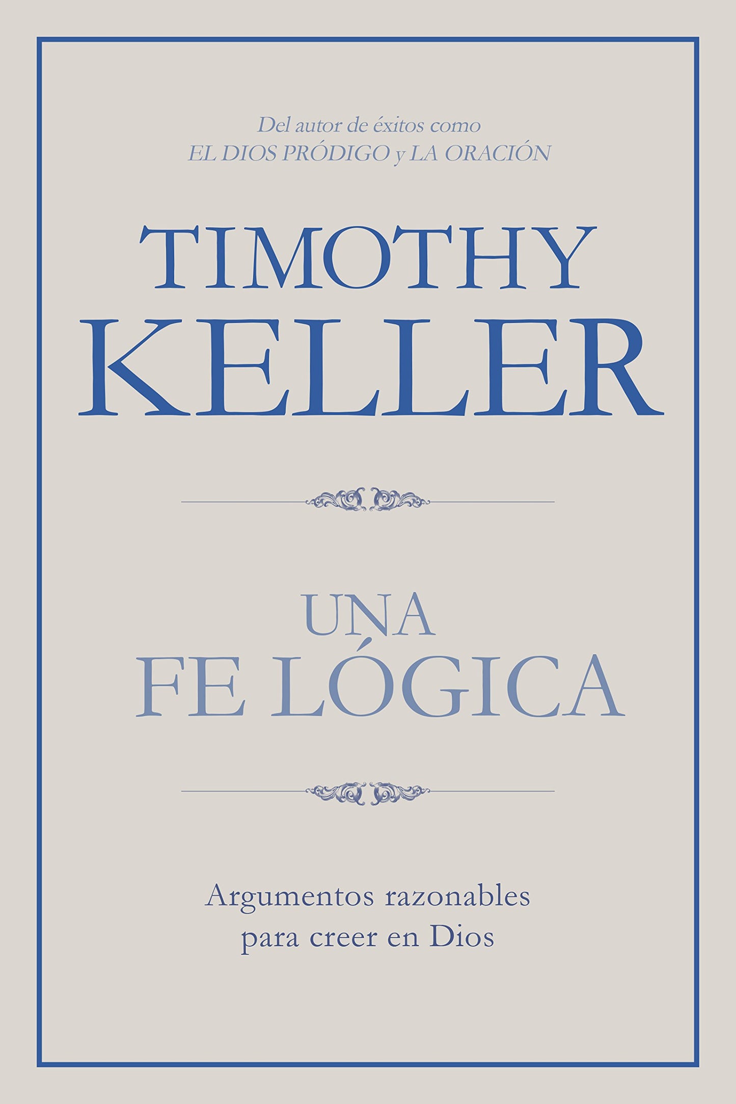 Una fe lógica: Argumentos razonables para creer en Dios | Making Sense of God: Finding God in the Modern World