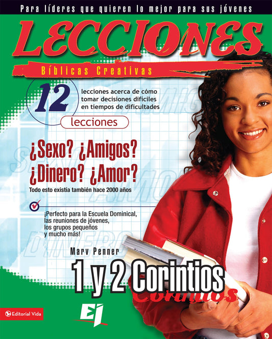 Lecciones bíblicas creativas: 1 y 2 Corintios: 12 lecciones acerca de cómo hacer decisiones difíciles en tiempos de dificultades (Especialidades Juveniles / Lecciones bíblicas creativas)