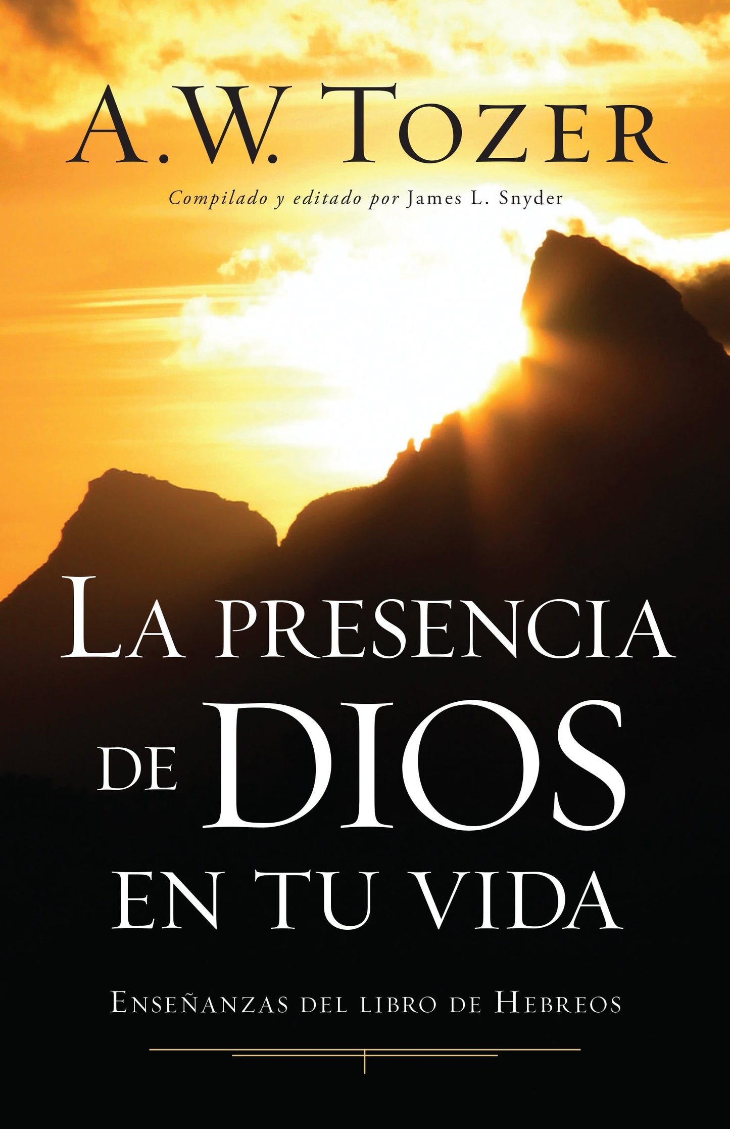 La Presencia de Dios En Tu Vida: Enseñanzas del Libro de Hebreos