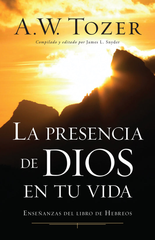 La Presencia de Dios En Tu Vida: Enseñanzas del Libro de Hebreos