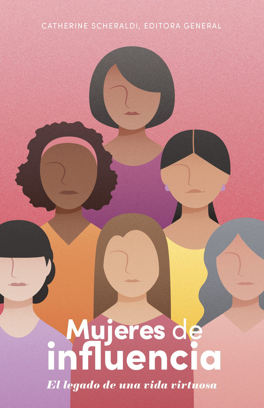 Mujeres de influencia: El legado de una vida virtuosa | Women in Leadership: The Legacy of a Virtuous Life