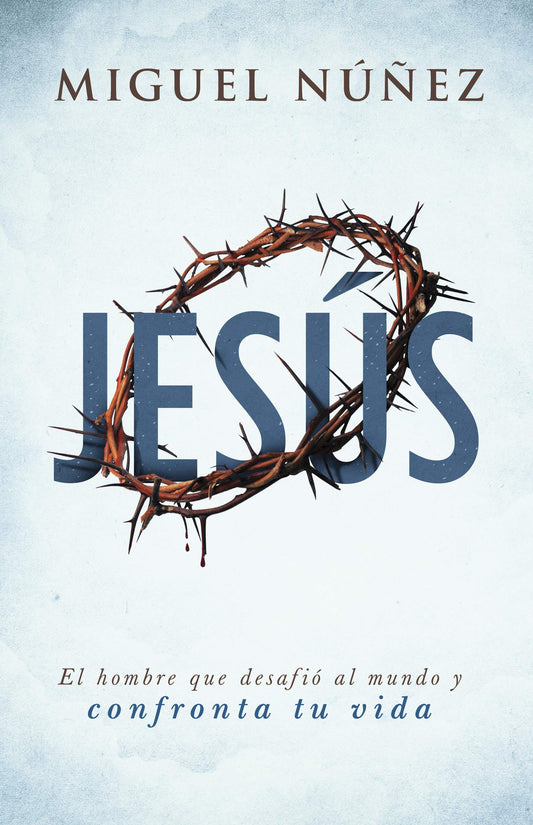 Jesús | Jesus: El Hombre Que Desafió Al Mundo Y Confronta Tu Vida