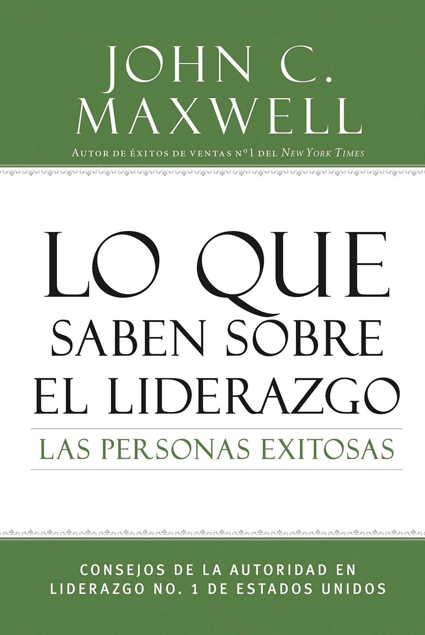 Lo que saben sobre el liderazgo las personas exitosas: Consejos de la autoridad en liderazgo No. 1 de Estados Unidos (Successful People)