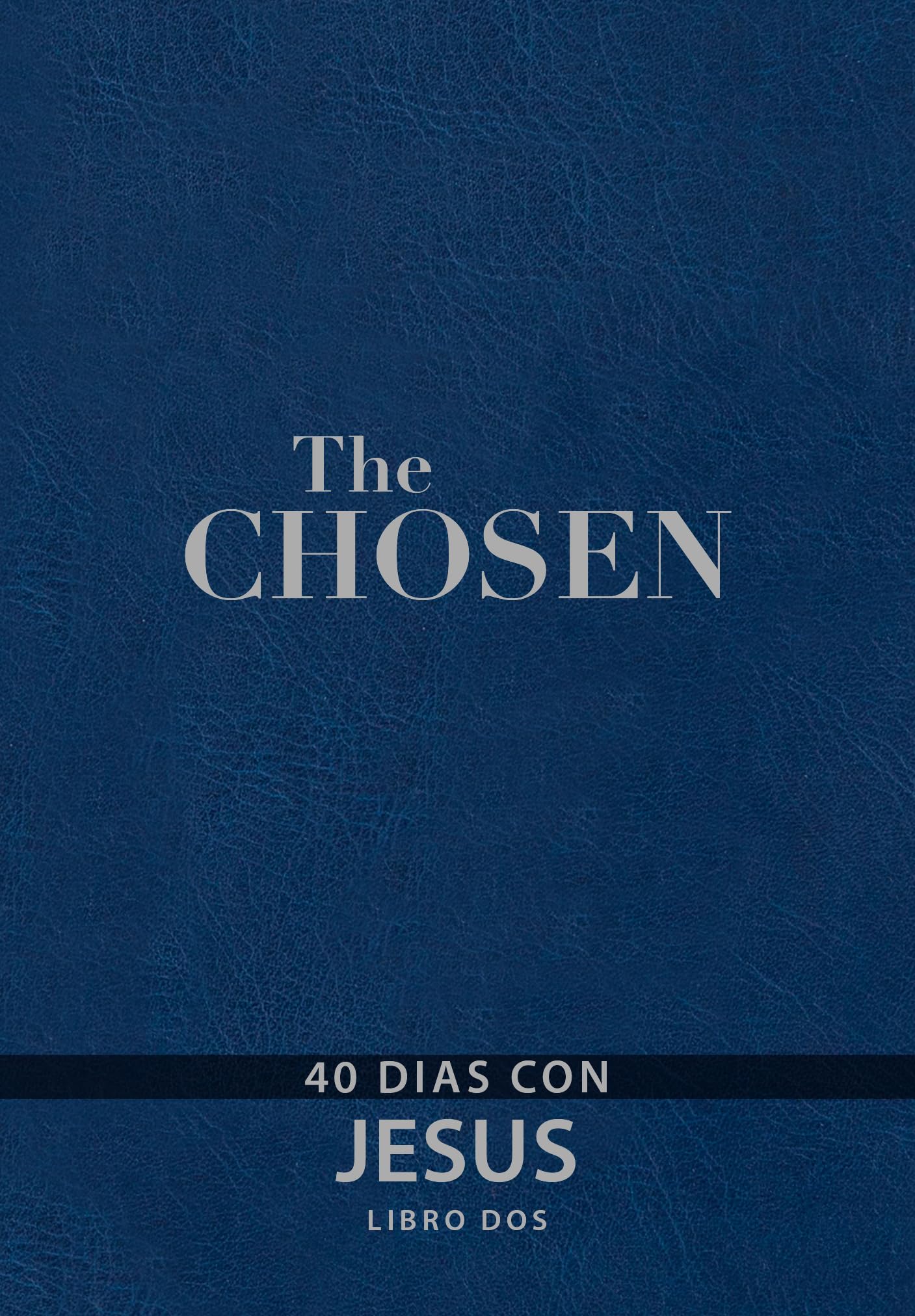 The Chosen - Libro DOS: 40 Días Con Jesús
