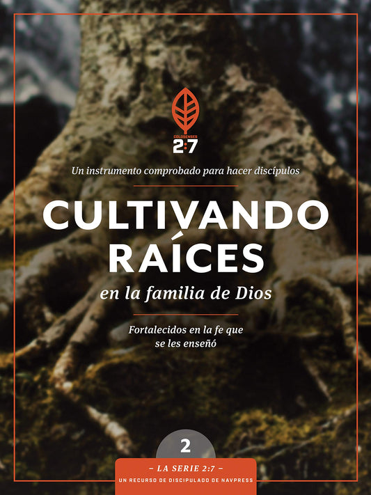 Cultivando Raíces En La Familia de Dios: Un Curso de Discipulado Para Fortalecer Su Caminar Con Dios: 2