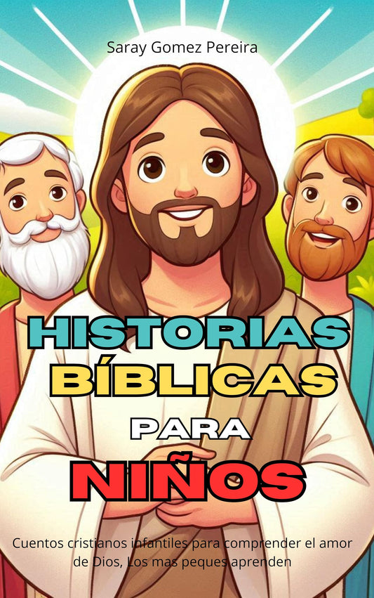 Historias Bíblicas para niños: Cuentos cristianos infantiles para comprender el amor de Dios, Los mas peques aprenden