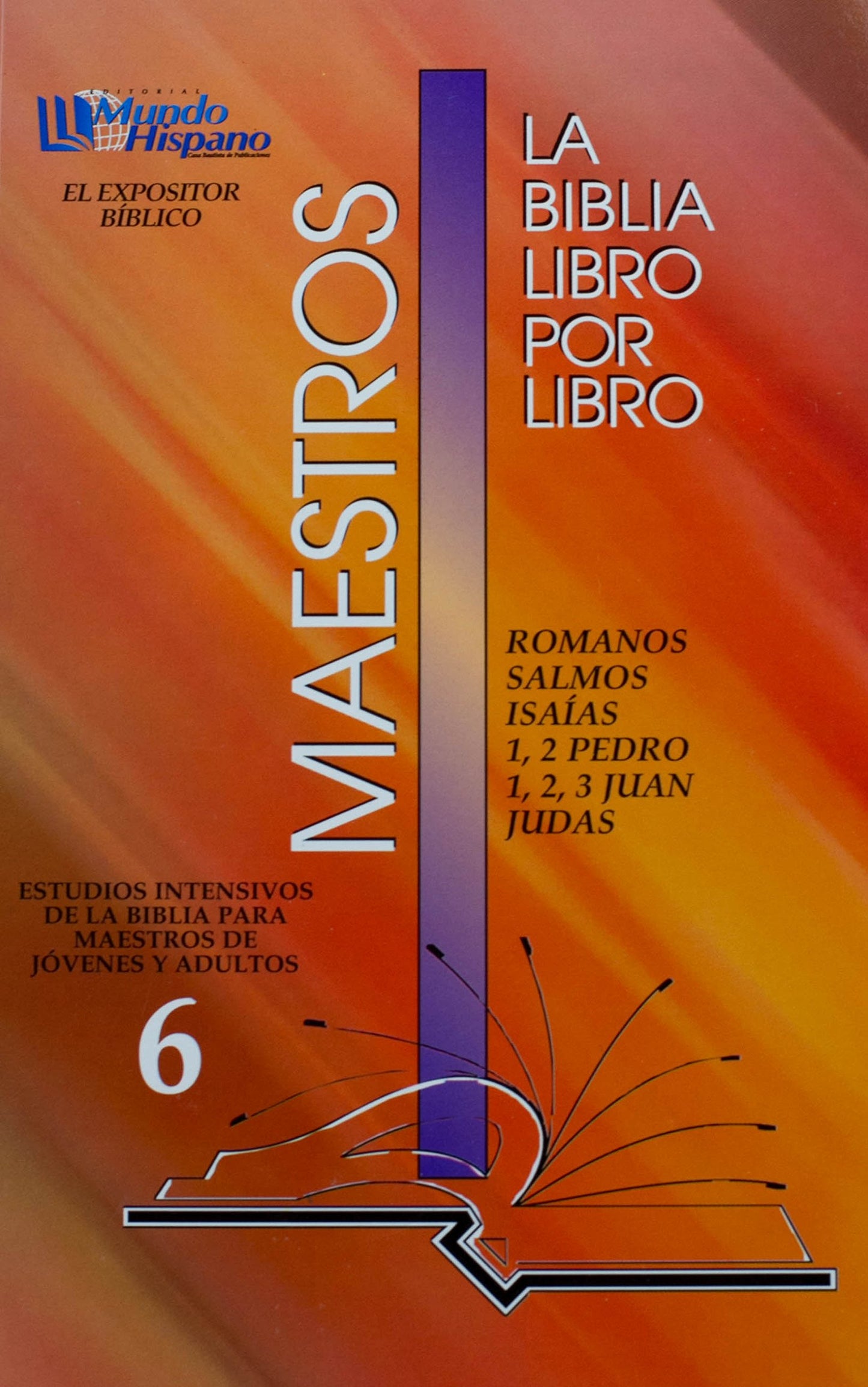 La Biblia Libro Por Libro: Maestros-Jovenes y Adultos Libro 6 = Romanos, Salmos, Isaias, 1 y 2 Pedro, 1, 2, y 3 Juan, Judas (Spanish Edition)