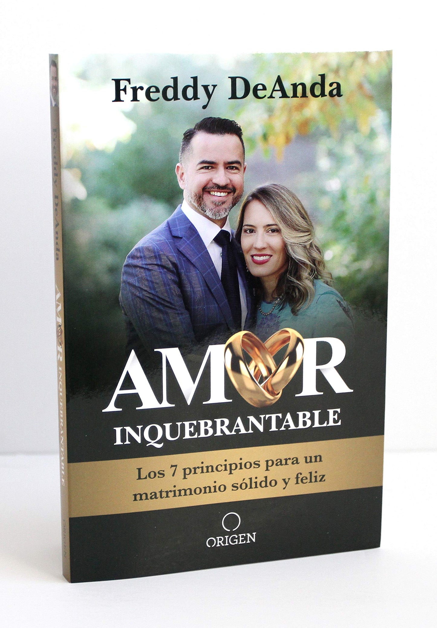 Amor Inquebrantable / Unbreakable Love: Los 7 Principios Para Un Matrimonio Sólido Y Feliz