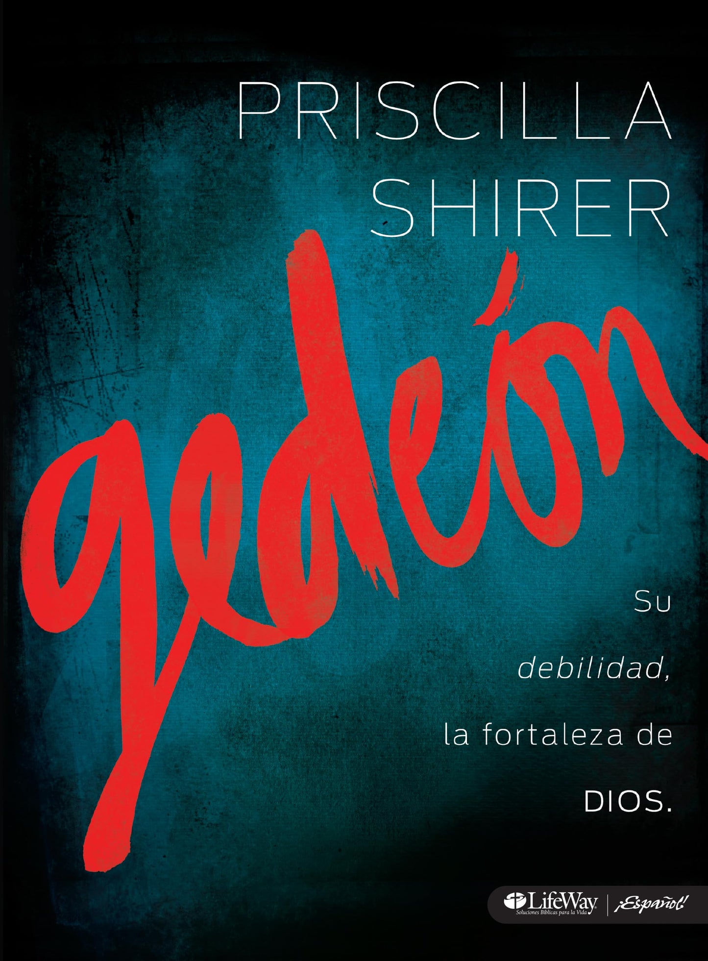 Gedeón: Su debilidad, la fortaleza de Dios (Spanish Edition)