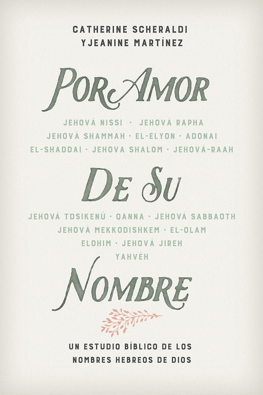 Por amor de Su nombre | For The Love of His Name: Un estudio bíblico de los nombres hebreos de Dios