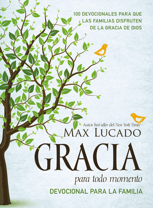 Gracia Para Todo Momento - Devocional Para La Familia: 100 Devocionales Para Que Las Familias Disfruten de la Gracia de Dios