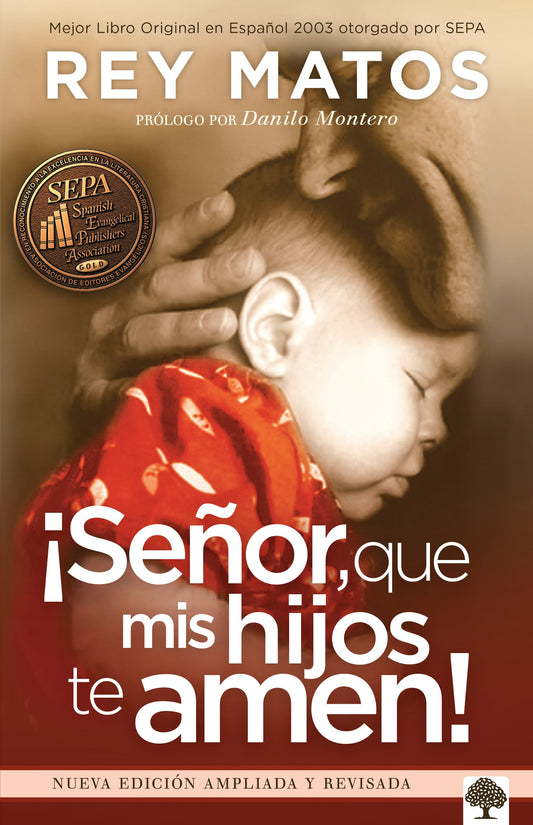 ¡Señor, Que MIS Hijos Te Amen! - Con Guía de Estudio: Nueva Edición Ampliada / L Ord, May My Children Love You! with Study Guide. New Extended Edition: Nueva Edición Ampliada Y Revisada